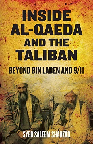 Inside Al-Qaeda and the Taliban: Beyond Bin Laden and 9/11,Syed