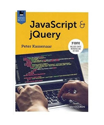 Handboek JavaScript & jQuery: 3de editie [Handboeken], Kassenaar, Peter