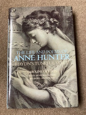 The Life and Poems of Anne Hunter: Haydn's Tuneful Voice by Caroline Grigson