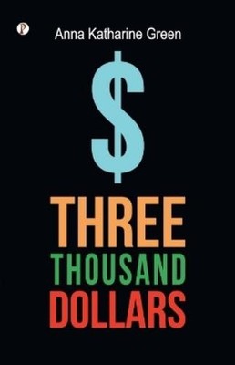 Anna Katharine Gree Three Thousand Dollars  (Edition1st (Paperback) (UK IMPORT)