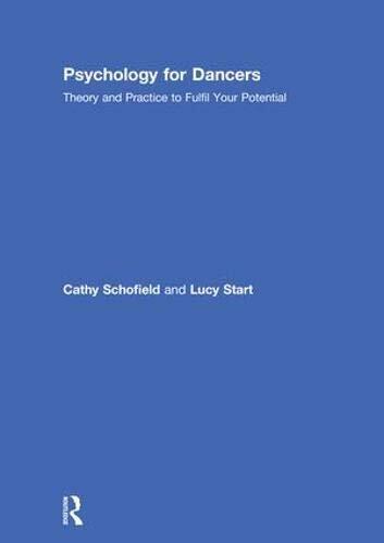 Psychology for Dancers: Theory and Practice to , Schofield, Start Hardcover..