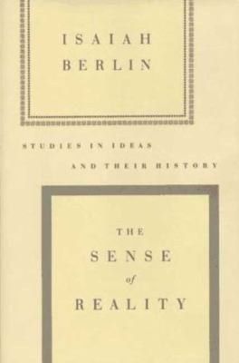 The Sense of Reality: Studies in Ideas and Their History by Isaiah Berlin