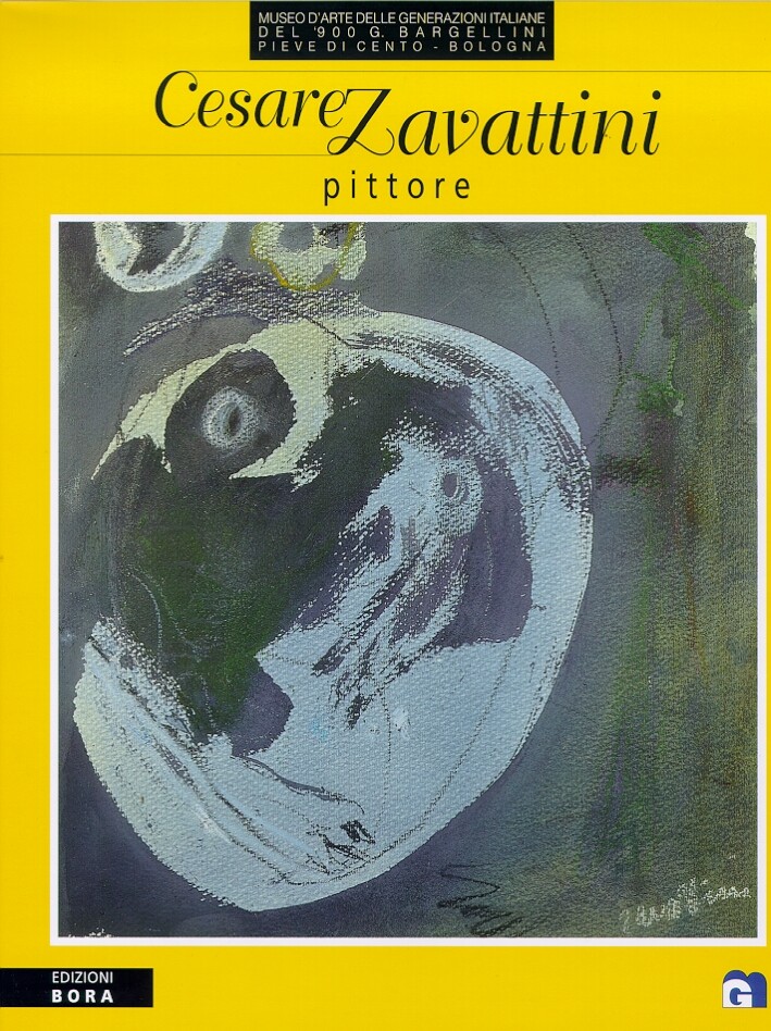 Cesare Zavattini. Pittore - [Edizioni Bora]