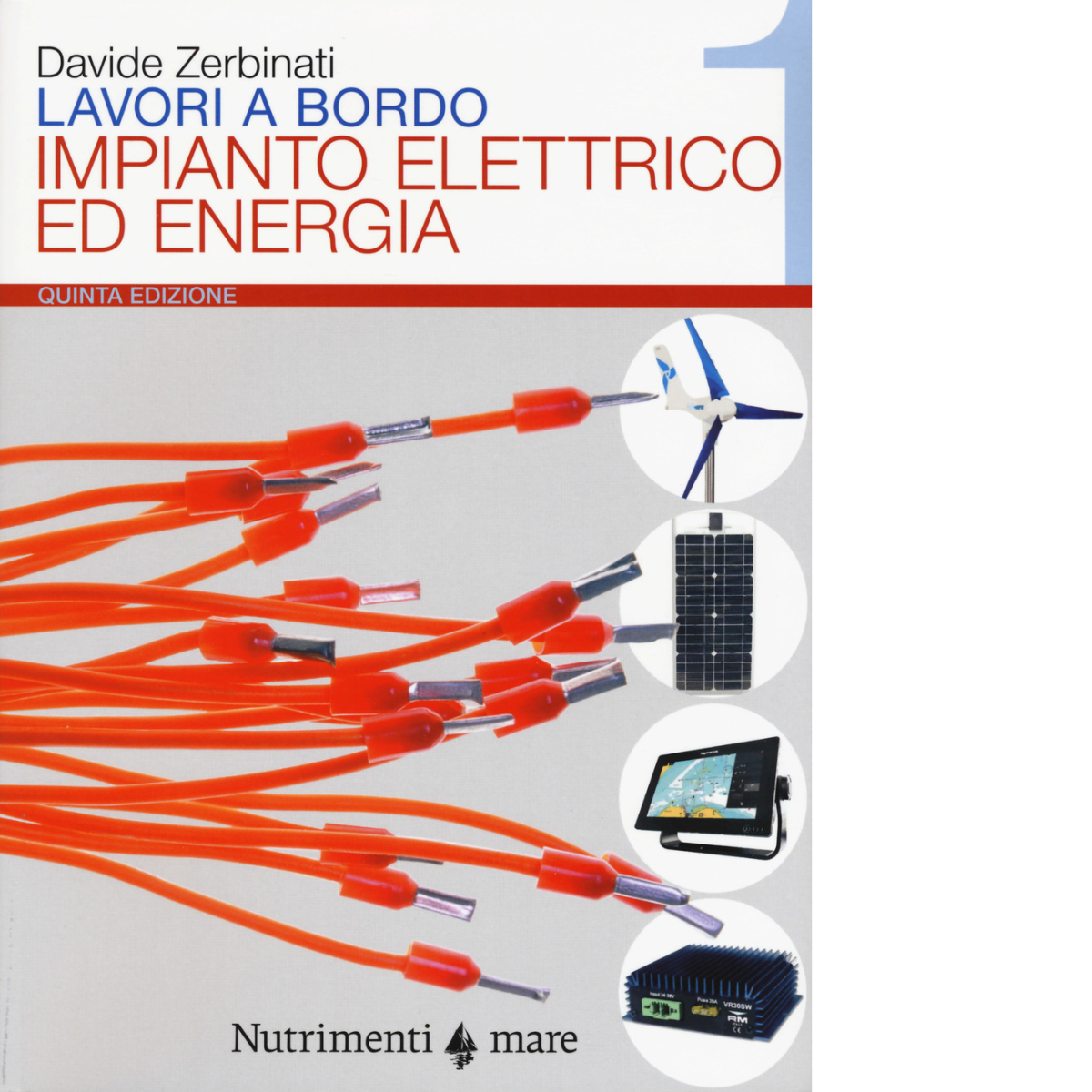 Lavori a bordo. Vol. 1: Impianto elettrico ed energia - 2019 - Nu