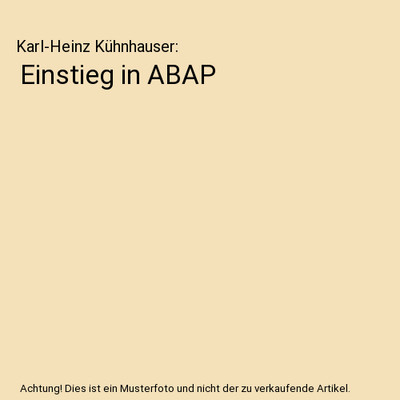 Einstieg in ABAP, Karl-Heinz Kühnhauser