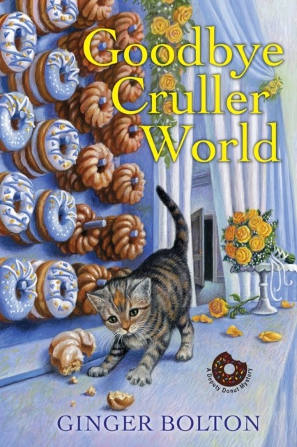 Goodbye Cruller World by Ginger Bolton 9781496711892 NEW Free UK Delivery - Image 3