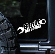 Built Not Bought Vinyl Decal Sticker For Cars Trucks Vans Walls Laptop Whi