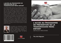 L'accÈS AU Programme DE PrÉVention DE LA Transmission MÈRE-ENFANT Nguyen (U. A.)