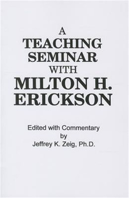 Teaching Seminar with Milton H. Erickson (Paperback or Softback)
