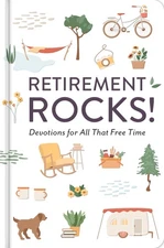 Retirement Rocks! 50 Devotions for All That New Free Time
