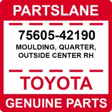 75605-42190 Toyota OEM Genuine MOULDING, QUARTER, OUTSIDE CENTER RH