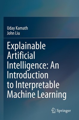 Explainable Artificial Intelligence: An Introduction to Interpretable Machine...