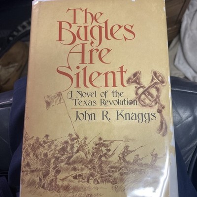 Bugles Are Silent First Edition 1977 John Knaggs Texas Revolution HC DJ