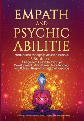 Empath and Psychic Abilities: Meditations for Highly Sensitive People. 6 BOOKS I