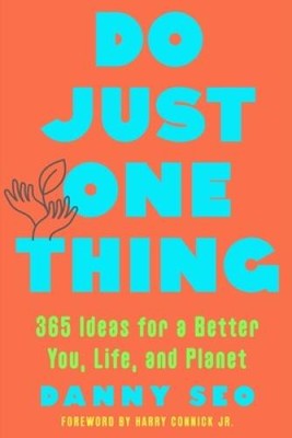 Do Just One Thing: 365 Ideas for a Better You, Life, and Planet - VERY GOOD