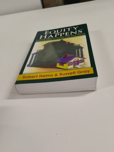 Equity Happens: Building Lifelong Wealth With Real Estate By Helms & Gray - Picture 1 of 20