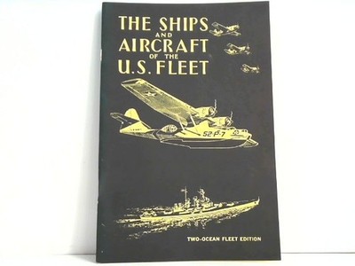 The Ships and Aircraft of the United States Fleet. Two Ocean Fleet Edition. Repr