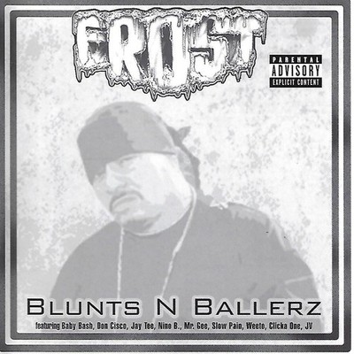 Blunts N Ballerz by Frost (CD, 2007)