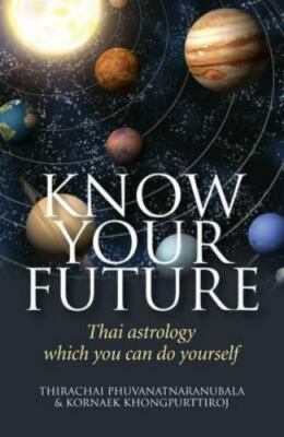 Know Your Future by Phuvanatnaranubala, Thirachai