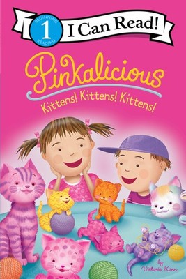Pinkalicious: Kittens! Kittens! Kittens! (I Can Read Level 1) by Kann