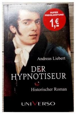NEU ~ Der Hypnotiseur ~ A. Liebert ~ 2013     ~ U0517/11