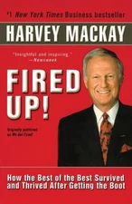 Fired Up!: How the Best of the Best Survived and Thrived After Getting the Boot