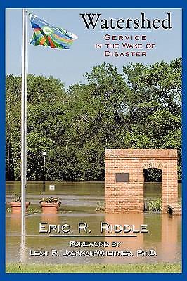 Watershed : Service in the Wake of Disaster by Eric R. Riddle (2009 ...