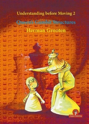 Understanding before Moving 2 - Queen's Gambit Structures by ... - 9789492510426
