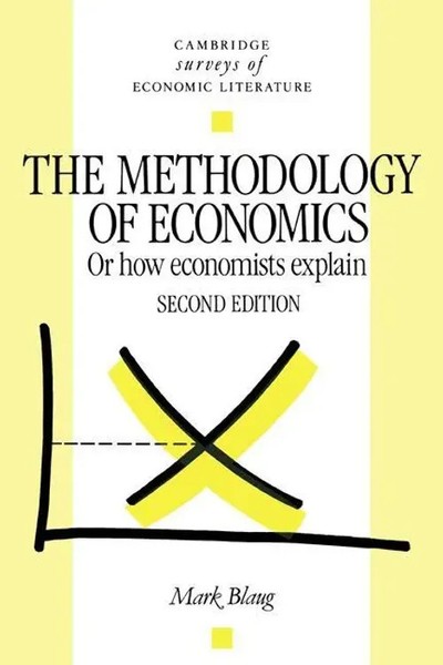 The Methodology Of Economics | Or, How Economists Explain | Mark Blaug (U. A.)-image