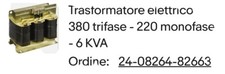 Trasformatore elettrico 380 trifase - 220 monofase - 6 KVA