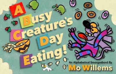A Busy Creatures Day Eating - Hardcover By Willems, Mo - ACCEPTABLE