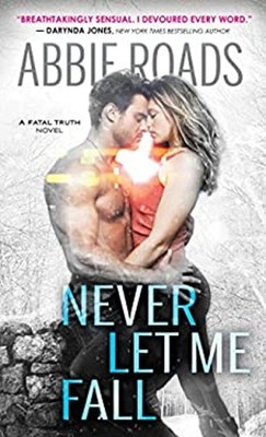 Never Let Me Fall Mass Market Paperbound Abbie Roads