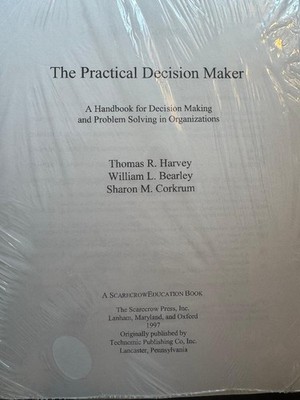 The Practical Decision Maker by Harvey, Bearly, and Corkrum