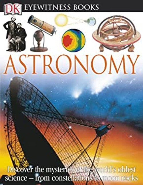 DK Eyewitness Books: Astronomy : Astronomy Hardcover Kristen LippFree US Delivery | ISBN:1465408967