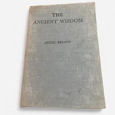 Annie Besant Book THE ANCIENT WISDOM An Outline of Theosophical Teachings 1918