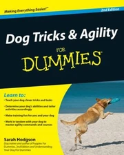 Dog Tricks and Agility for Dummies® Sarah., Consumer Dummies Staf