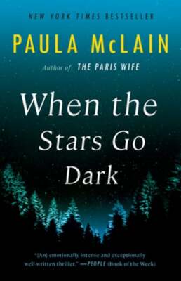 When the Stars Go Dark by Paula McLain: Used