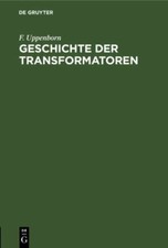 Geschichte der Transformatoren by Uppenborn, ...