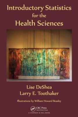 Introductory Statistics for the Health Sciences, Hardcover by Deshea, Lise; T...