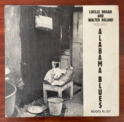LUCILLE BOGAN & WALTER ROLAND   Alabama Blues. 1968 UK pressing. BLUES.