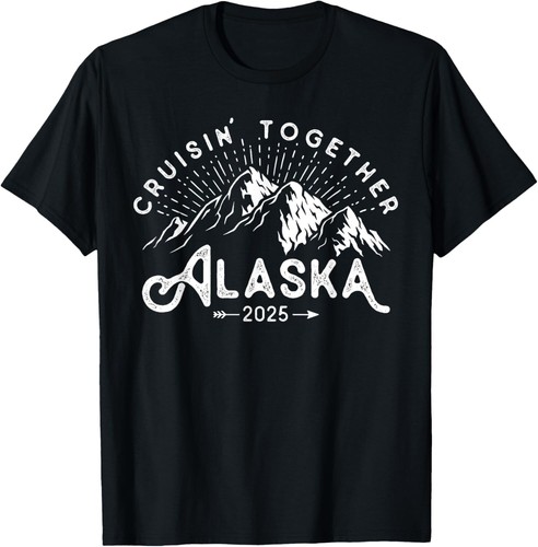 Cruisin Together Alaska 2025 Family Friend Alaska Cruise T-Shirt