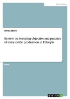 Review On Breeding Objective And Practice Of Dairy Cattle Production In Ethiopia