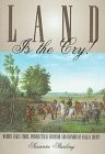 Land is the Cry!: Warren Angus Ferris, Pioneer Texas Surveyor and Founder of...