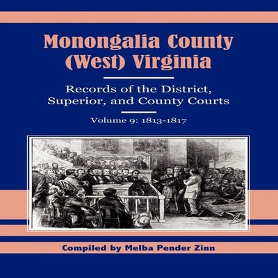 Monongalia County (West) Virginia Records of the District Superio