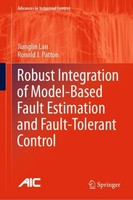 Robust Integration Of Model-Based Fault Estimation And Fault-Tolerant Control Ji