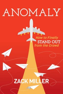 Anomaly: How to Finally Stand Out From the Crowd - Paperback - VERY GOOD