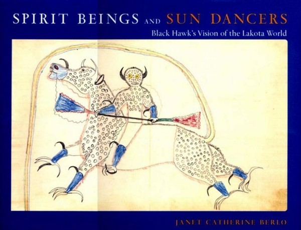 Spirit Beings And Sun Dancers: Black Hawk's Vision Of The Lakota World, Jan ...-image
