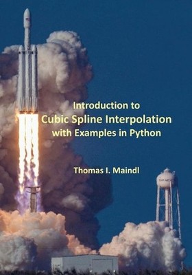 Introduction to Cubic Spline Interpolation with Examples in Python by Thomas I.