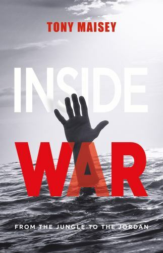 Inside War: From the Jungle to the Jordan - 1610362667, paperback, Tony Maisey