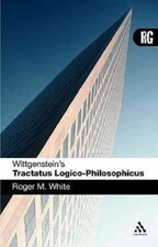 Wittgenstein's 'Tractatus Logico-Philosophicus': A Reader's Guide by White: New